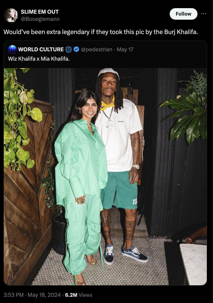 mia and wiz khalifa - Slime Em Out Would've been extra legendary if they took this pic by the Burj Khalifa. World Culture pedestrian May 17 Wiz Khalifa x Mia Khalifa. 6.2M Views